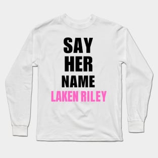 Say Her Name Laken Riley Long Sleeve T-Shirt